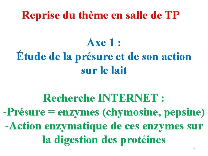 Reprise du thème en salle de TP Axe 1 : Étude de la présure Reprise du thème en salle de TP Axe 1 : Étude de la présure