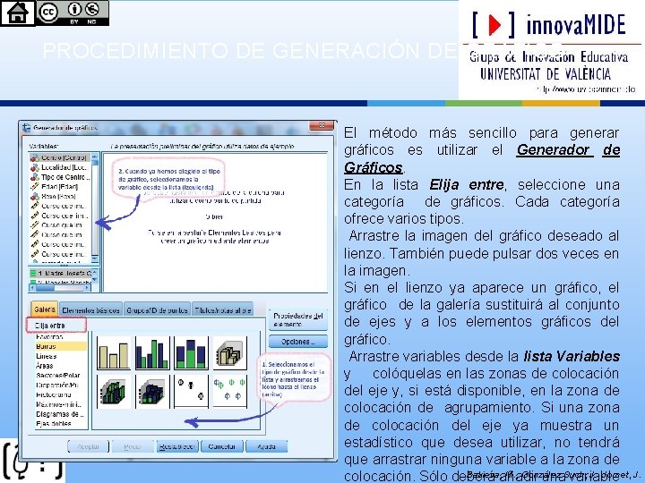 PROCEDIMIENTO DE GENERACIÓN DE GRÁFICO El método más sencillo para generar gráficos es utilizar