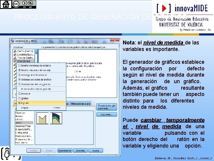 PROCEDIMIENTO DE GENERACIÓN DE GRÁFICO Nota: el nivel de medida de las variables es