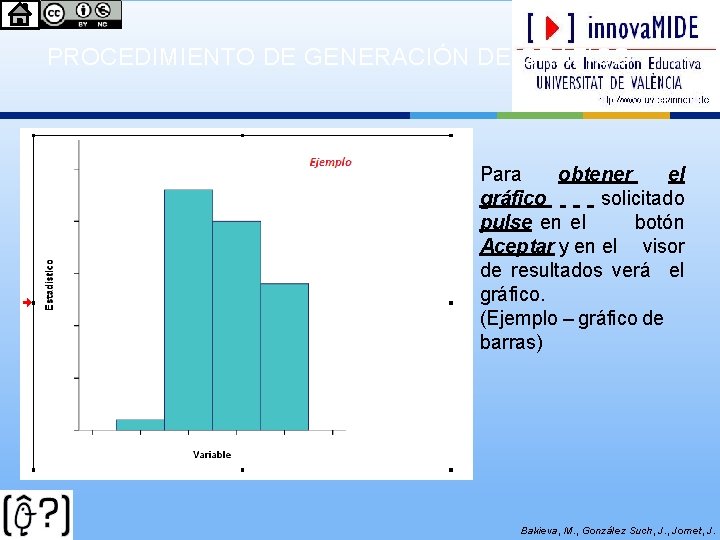 PROCEDIMIENTO DE GENERACIÓN DE GRÁFICO Para obtener el gráfico solicitado pulse en el botón