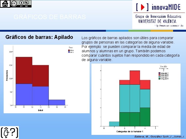  GRÁFICOS DE BARRAS Gráficos de barras: Apilado Los gráficos de barras apilados son