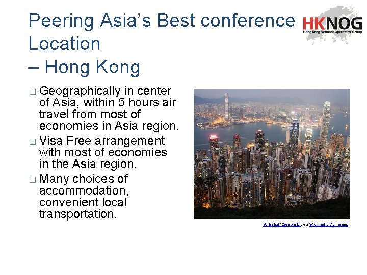 Peering Asia’s Best conference Location – Hong Kong � Geographically in center of Asia,