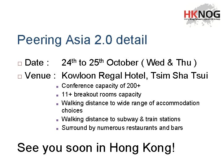 Peering Asia 2. 0 detail Date : 24 th to 25 th October (