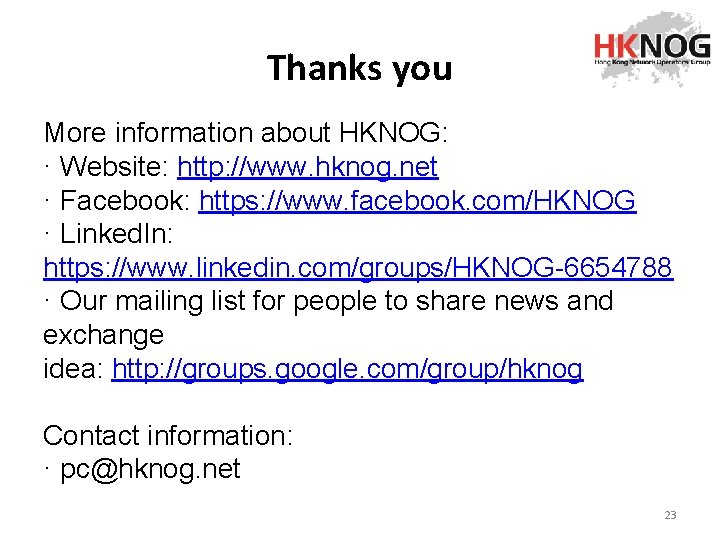 Thanks you More information about HKNOG: · Website: http: //www. hknog. net · Facebook: