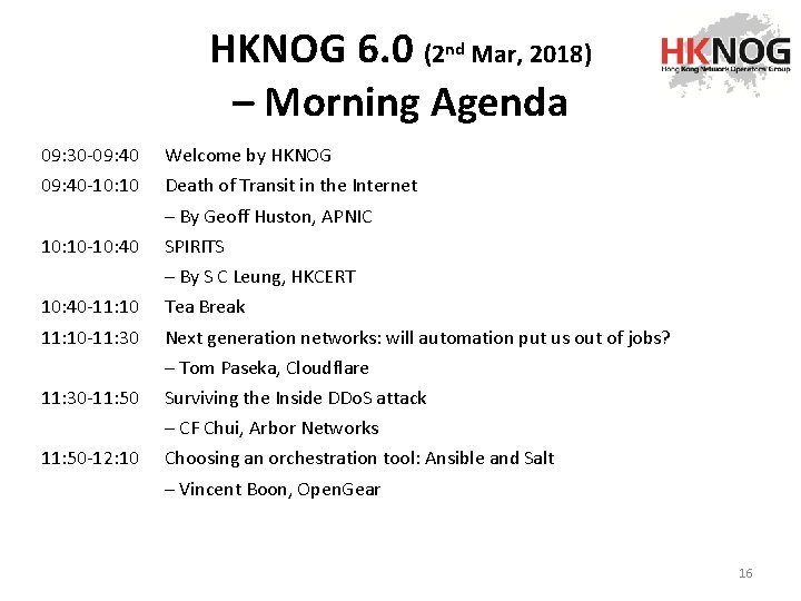 HKNOG 6. 0 (2 nd Mar, 2018) – Morning Agenda 09: 30 -09: 40
