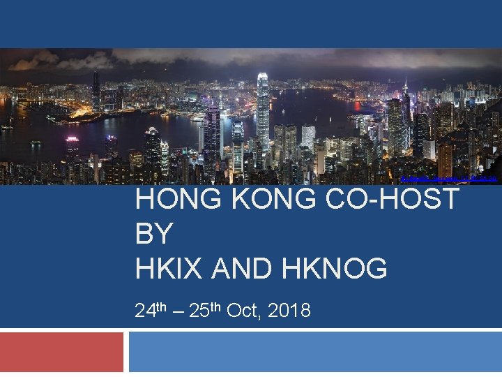PEERING ASIA 2. 0 HONG KONG CO-HOST BY HKIX AND HKNOG By Base 64