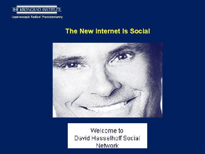 Laparoscopic Radical Prostatectomy The New Internet Is Social 
