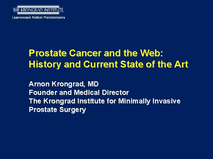 Laparoscopic Radical Prostatectomy Prostate Cancer and the Web: History and Current State of the