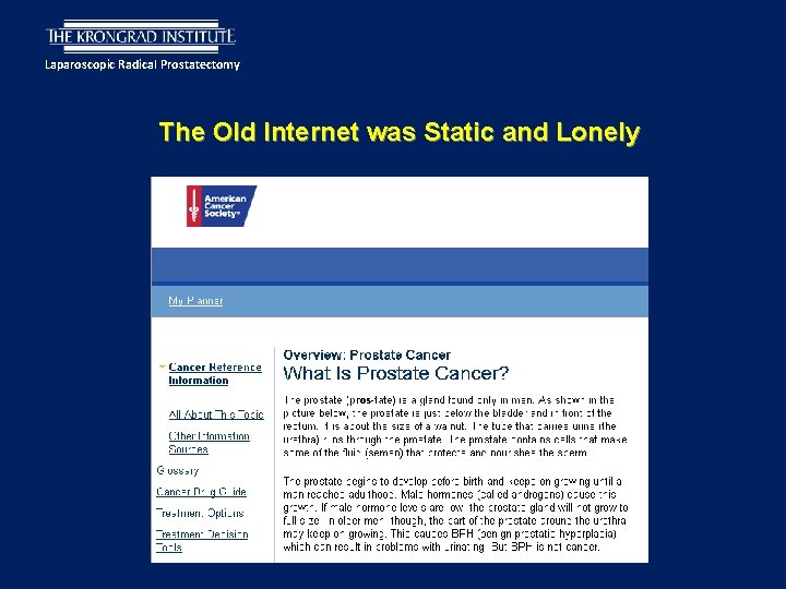 Laparoscopic Radical Prostatectomy The Old Internet was Static and Lonely 