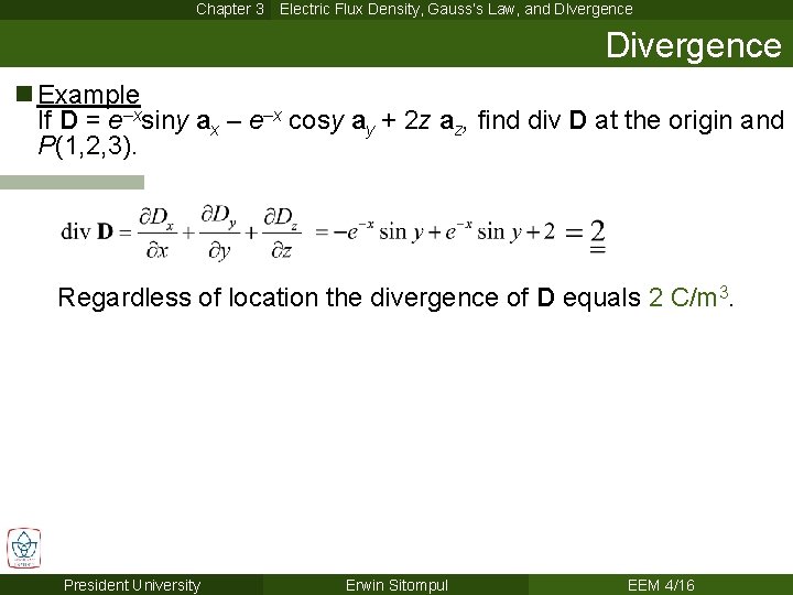 Chapter 3 Electric Flux Density, Gauss’s Law, and DIvergence Divergence n Example If D