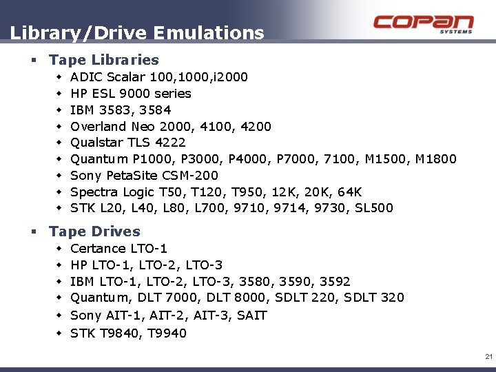 Library/Drive Emulations § Tape Libraries w w w w w ADIC Scalar 100, 1000, Library/Drive Emulations § Tape Libraries w w w w w ADIC Scalar 100, 1000,