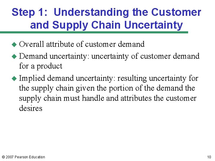 Step 1: Understanding the Customer and Supply Chain Uncertainty u Overall attribute of customer