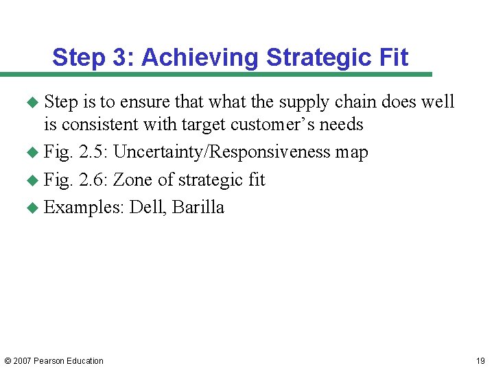 Step 3: Achieving Strategic Fit u Step is to ensure that what the supply