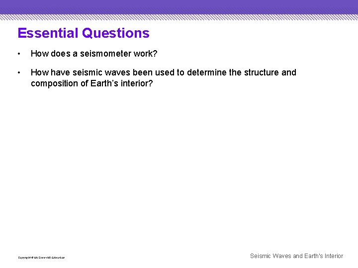 Essential Questions • How does a seismometer work? • How have seismic waves been