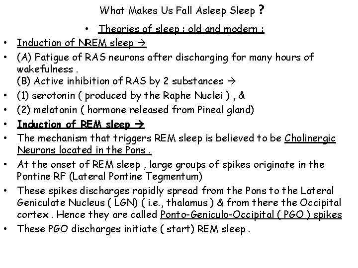 What Makes Us Fall Asleep Sleep • • • ? • Theories of sleep