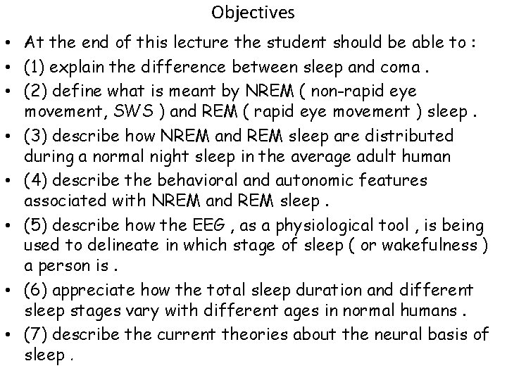 Objectives • At the end of this lecture the student should be able to