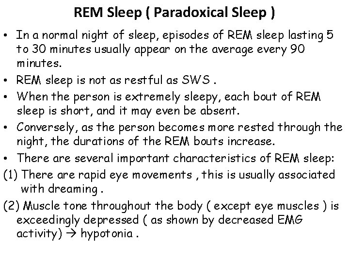 REM Sleep ( Paradoxical Sleep ) • In a normal night of sleep, episodes
