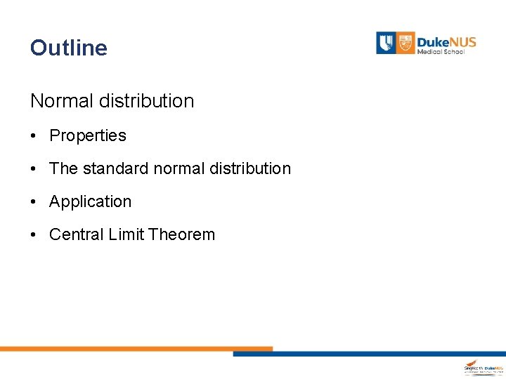 Outline Normal distribution • Properties • The standard normal distribution • Application • Central