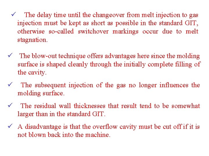 ü The delay time until the changeover from melt injection to gas injection must