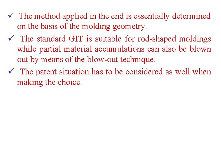 ü The method applied in the end is essentially determined on the basis of ü The method applied in the end is essentially determined on the basis of