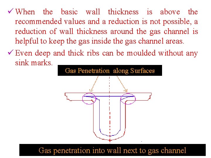 ü When the basic wall thickness is above the recommended values and a reduction ü When the basic wall thickness is above the recommended values and a reduction