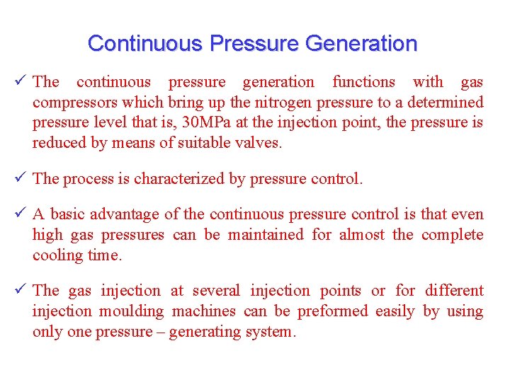 Continuous Pressure Generation ü The continuous pressure generation functions with gas compressors which bring Continuous Pressure Generation ü The continuous pressure generation functions with gas compressors which bring