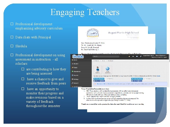 Engaging Teachers � Professional development emphasizing advisory curriculum � Data chats with Principal � Engaging Teachers � Professional development emphasizing advisory curriculum � Data chats with Principal �