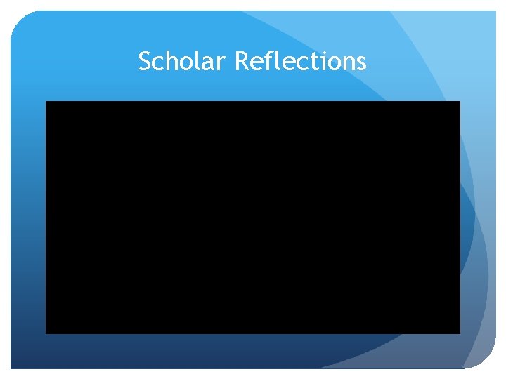 Scholar Reflections Scholar Reflections