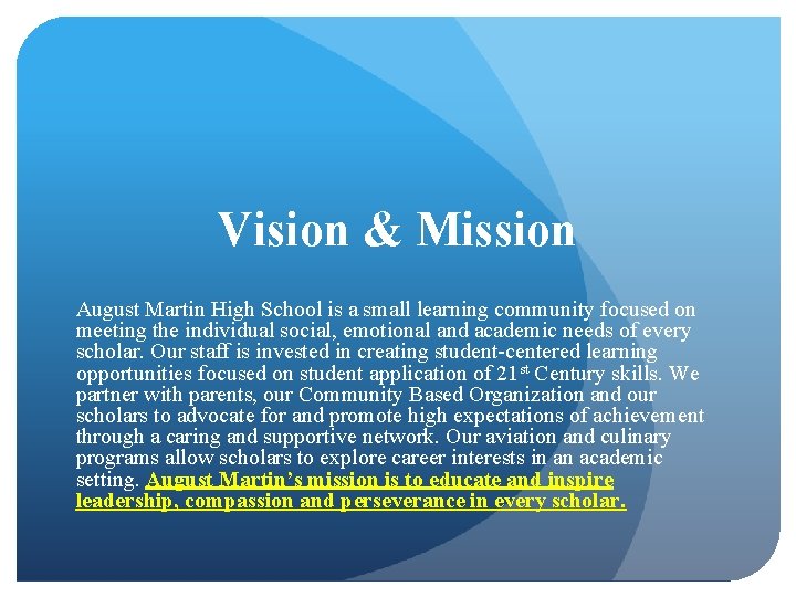 Vision & Mission August Martin High School is a small learning community focused on Vision & Mission August Martin High School is a small learning community focused on