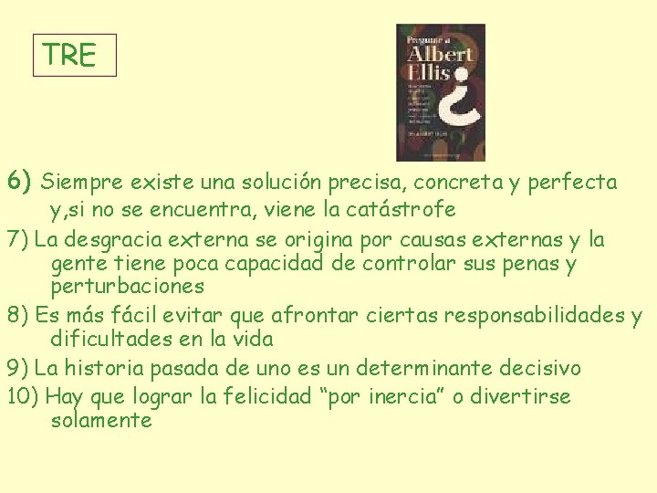 TRE 6) Siempre existe una solución precisa, concreta y perfecta y, si no se