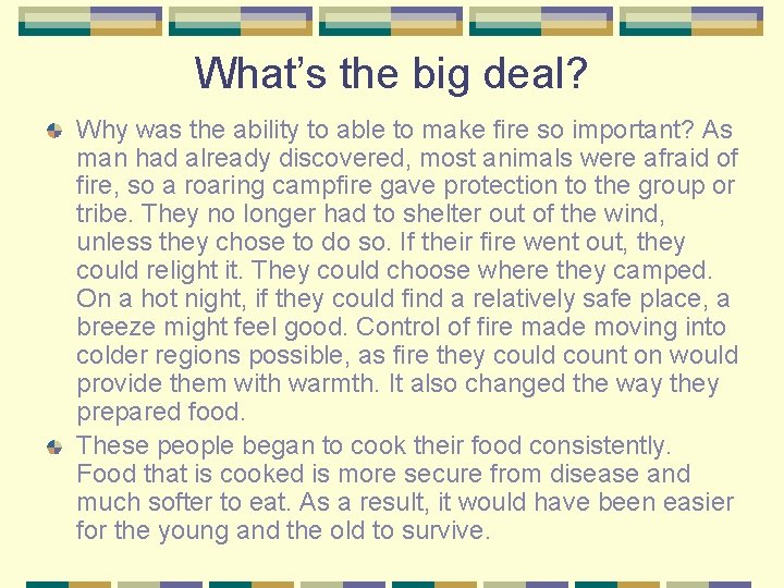 What’s the big deal? Why was the ability to able to make fire so