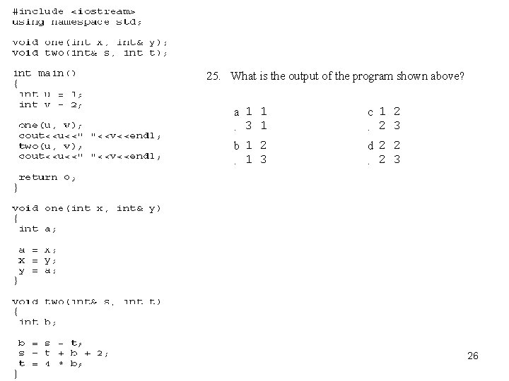 25. What is the output of the program shown above? a 1 1. 3