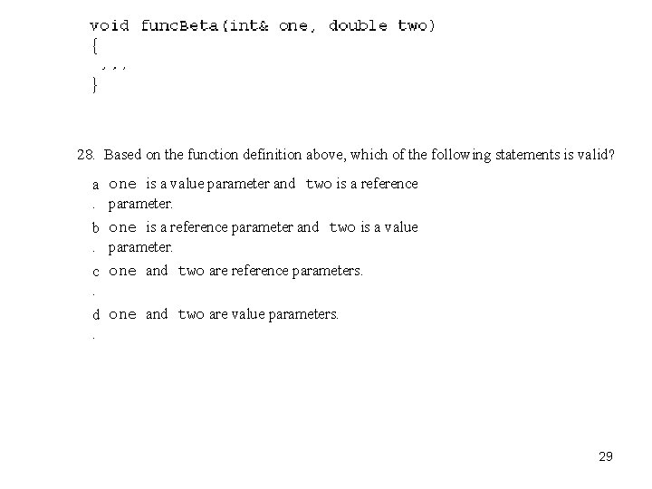 28. Based on the function definition above, which of the following statements is valid?