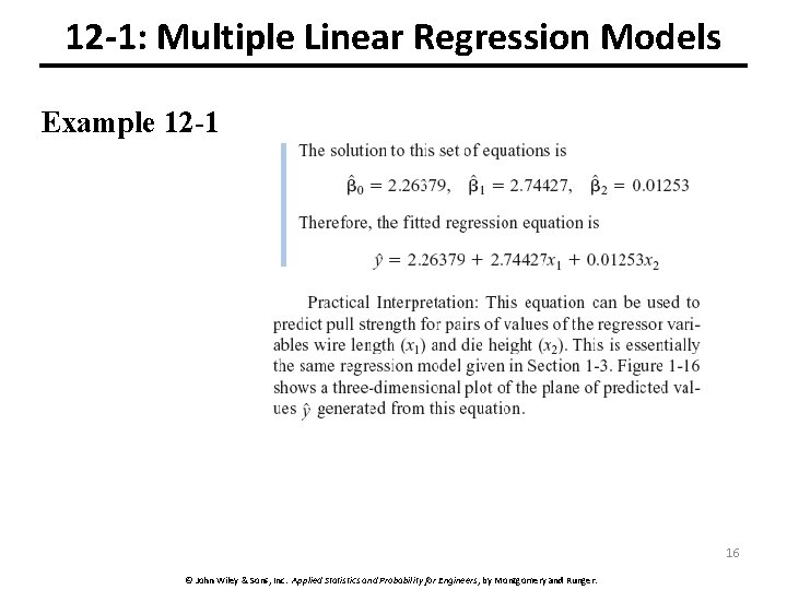 12 -1: Multiple Linear Regression Models Example 12 -1 16 © John Wiley &