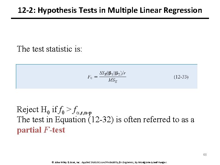 12 -2: Hypothesis Tests in Multiple Linear Regression The test statistic is: Reject H