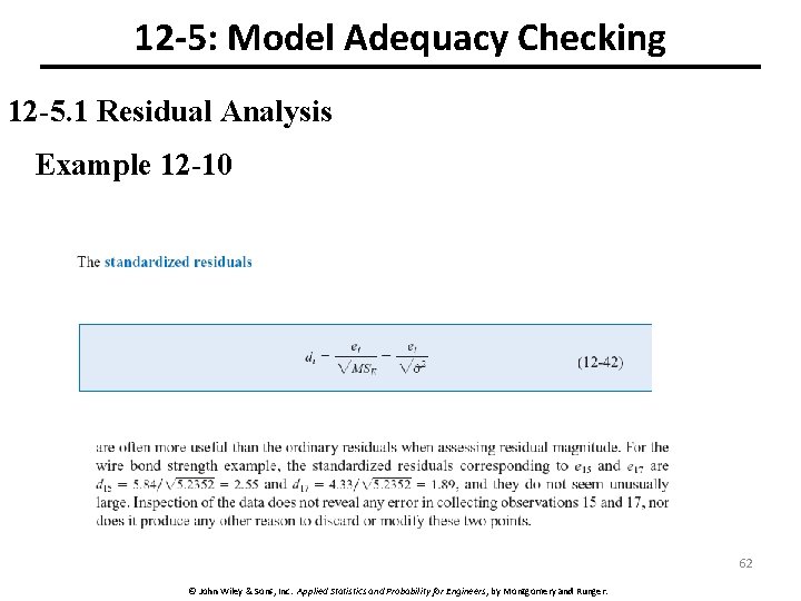 12 -5: Model Adequacy Checking 12 -5. 1 Residual Analysis Example 12 -10 62