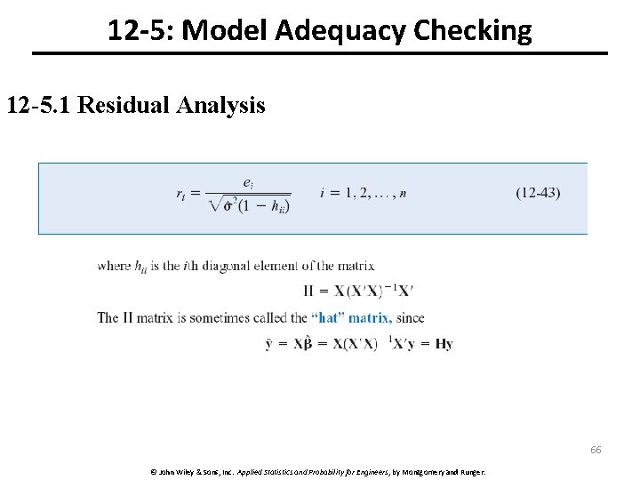 12 -5: Model Adequacy Checking 12 -5. 1 Residual Analysis 66 © John Wiley