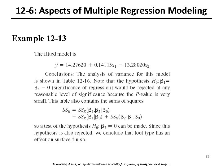 12 -6: Aspects of Multiple Regression Modeling Example 12 -13 83 © John Wiley