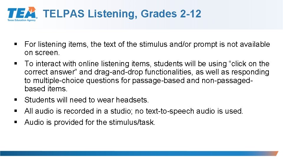 TELPAS Listening, Grades 2 -12 § For listening items, the text of the stimulus