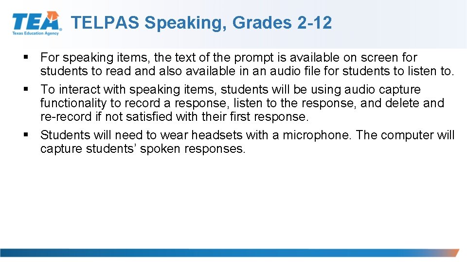 TELPAS Speaking, Grades 2 -12 § For speaking items, the text of the prompt TELPAS Speaking, Grades 2 -12 § For speaking items, the text of the prompt