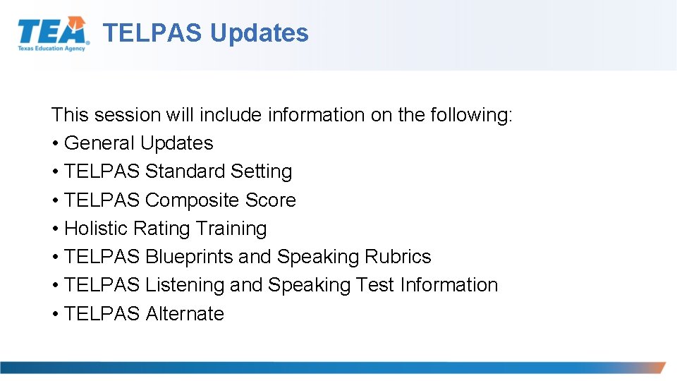 TELPAS Updates This session will include information on the following: • General Updates •