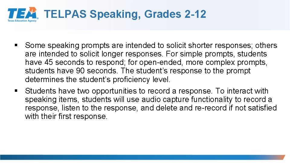 TELPAS Speaking, Grades 2 -12 § Some speaking prompts are intended to solicit shorter