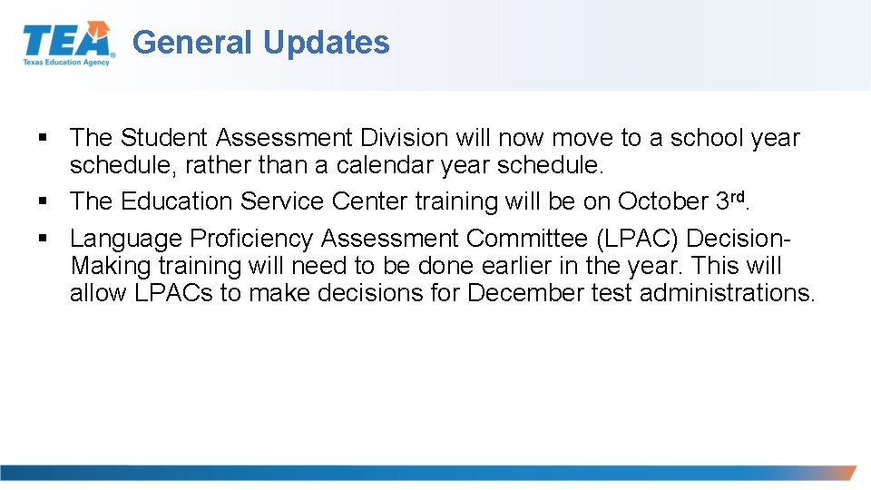 General Updates § The Student Assessment Division will now move to a school year General Updates § The Student Assessment Division will now move to a school year