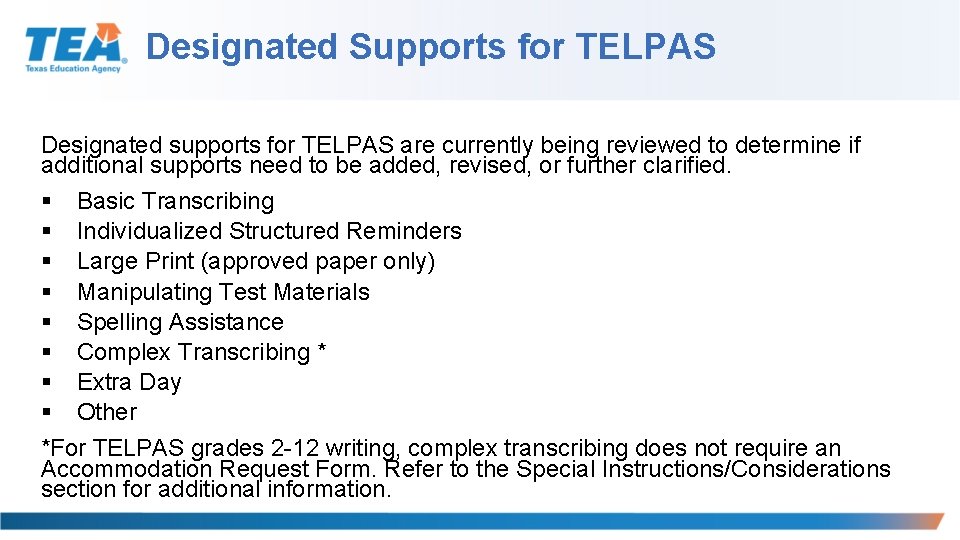 Designated Supports for TELPAS Designated supports for TELPAS are currently being reviewed to determine