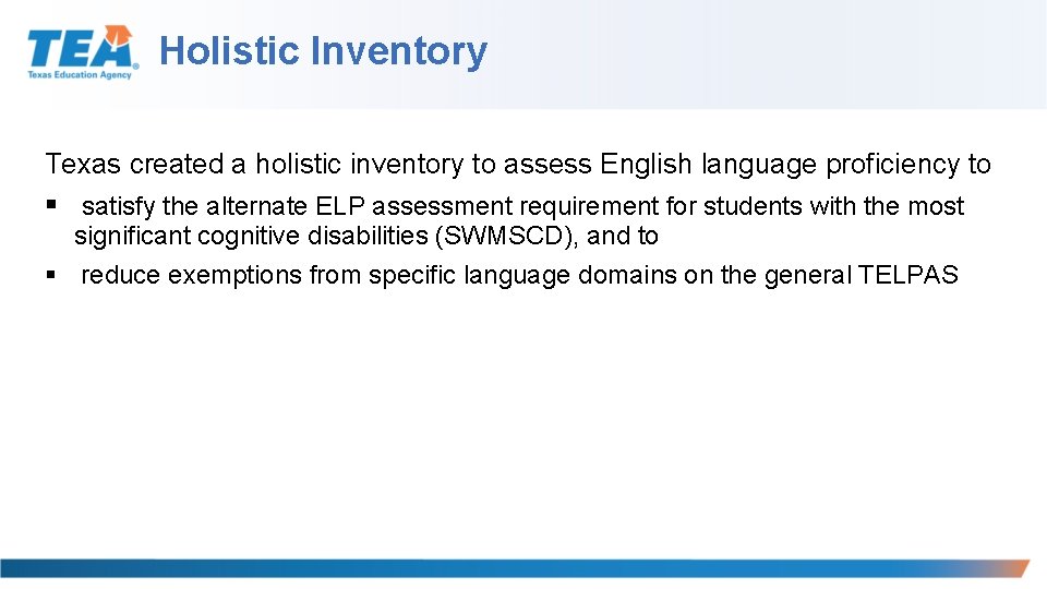 Holistic Inventory Texas created a holistic inventory to assess English language proficiency to §