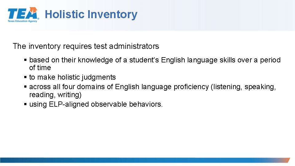 Holistic Inventory The inventory requires test administrators § based on their knowledge of a