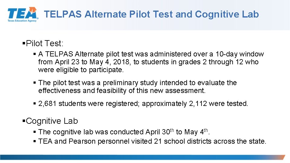TELPAS Alternate Pilot Test and Cognitive Lab §Pilot Test: § A TELPAS Alternate pilot