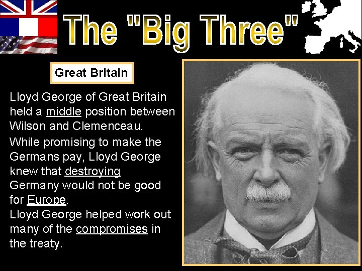 Great Britain Lloyd George of Great Britain held a middle position between Wilson and Great Britain Lloyd George of Great Britain held a middle position between Wilson and