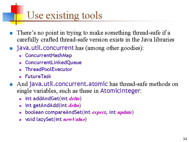 Use existing tools n n There’s no point in trying to make something thread-safe