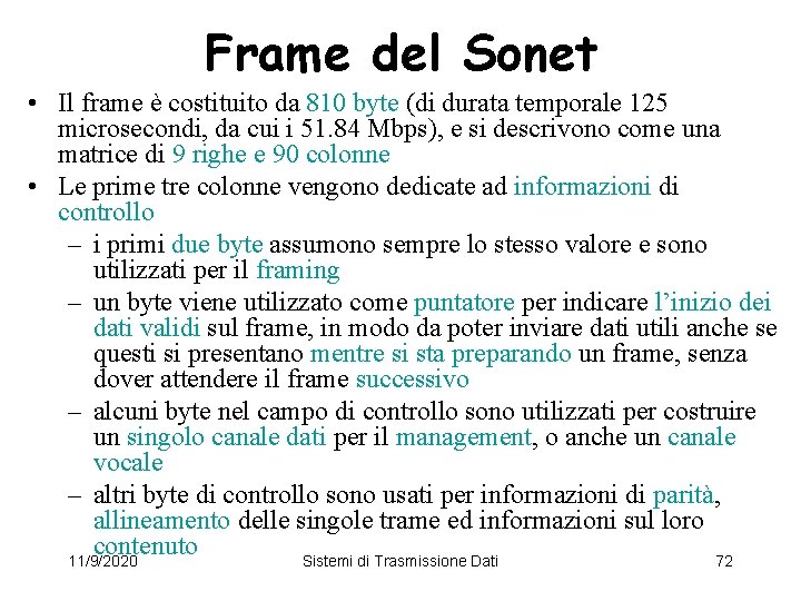 Frame del Sonet • Il frame è costituito da 810 byte (di durata temporale